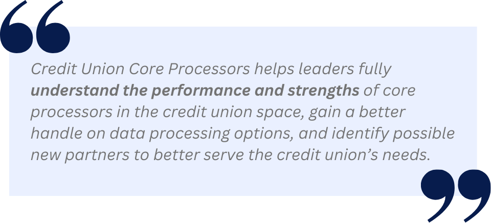 Credit Union Core Processors helps leaders fully understand the