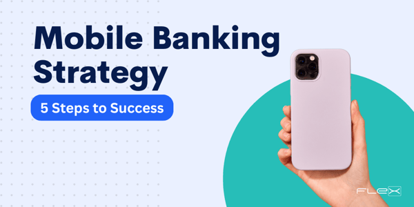 5 Steps to Build Your Mobile Banking App Marketing Strategy