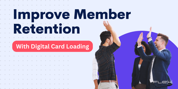 5 Ways Digital Card Loading will Improve Member Retention