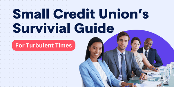 A Small Credit Union's Survival Guide in Turbulent Times