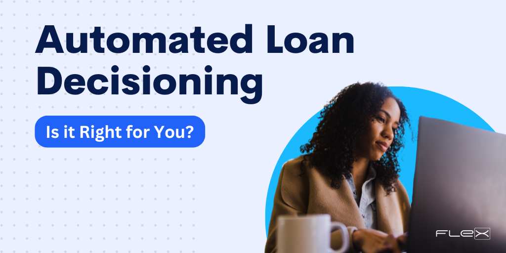 Automated Loan Decisioning Is It Right For Your Credit Union?