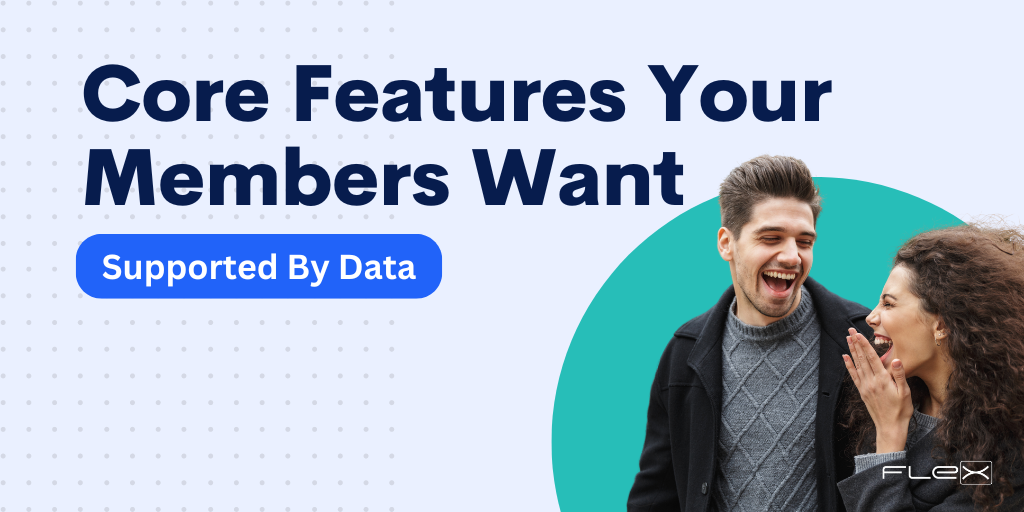 Data-Backed Insights 5 Core Features Your Members Want