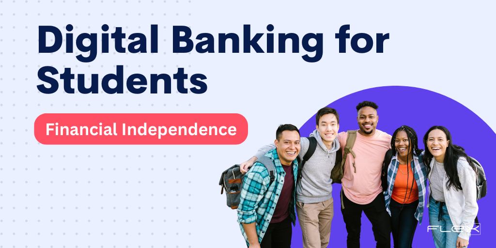 Empower Students with Digital Banking Tech for Financial Independence