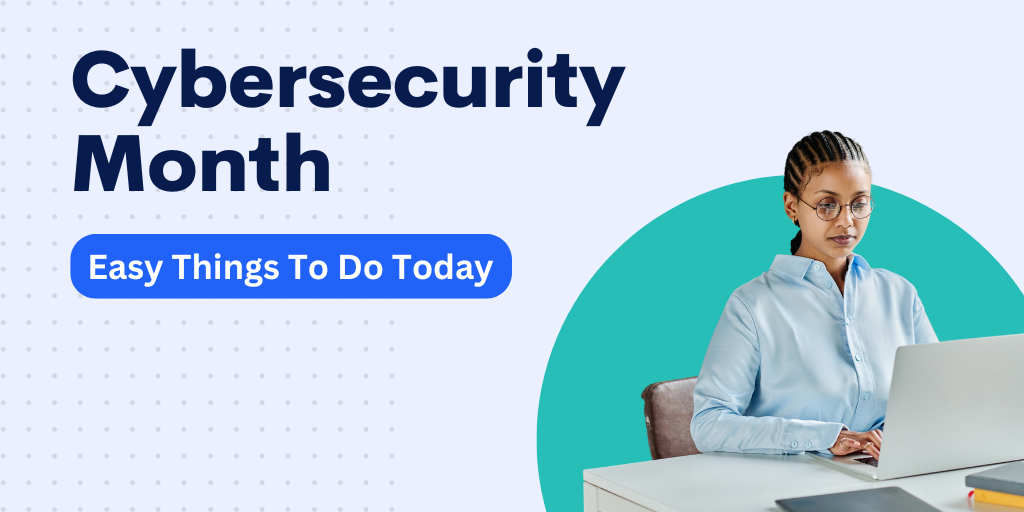 Happy Cybersecurity Month 10 Simple Steps to Make a Big Difference