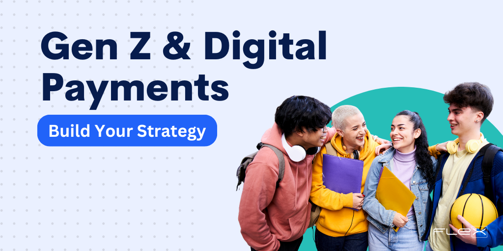 How to Attract Gen Z With Your Digital Payment Strategy