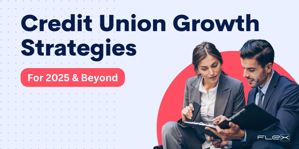 How to Grow Your Credit Union in 2025 Challenges & Strategies