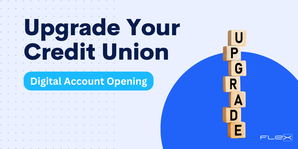 How to Upgrade Your Credit Union With Digital New Account Opening