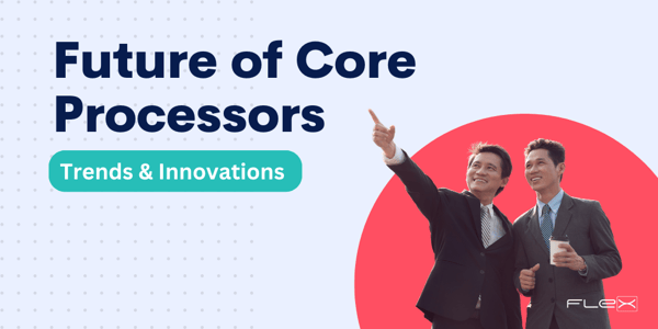 The Future of Core: Trends & Innovations