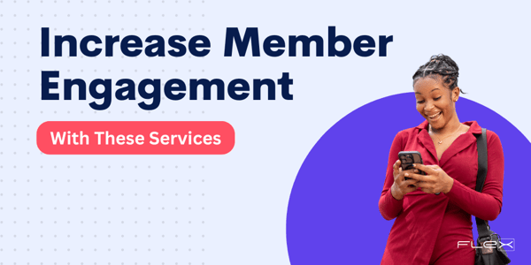 Top 4 Member Services to Increase Engagement at Your Credit Union