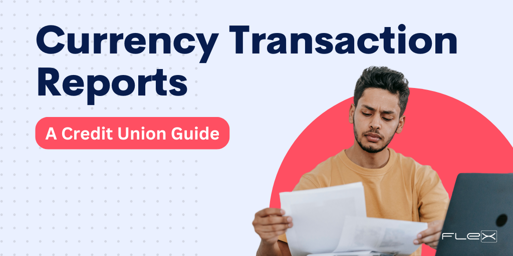 Ultimate Guide to Currency Transaction Reports (CTR) for Credit Unions