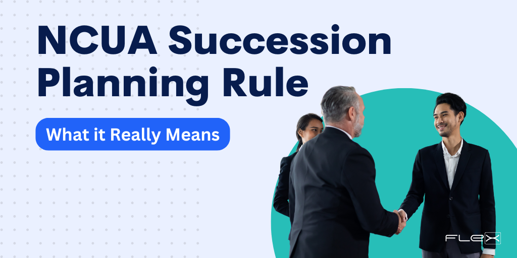 What NCUAs Succession Planning Final Rule Means for Your Credit Union