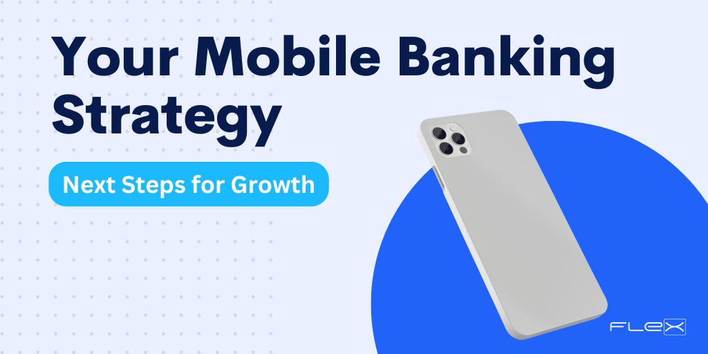 Whats Next In Your Mobile Banking Strategy?