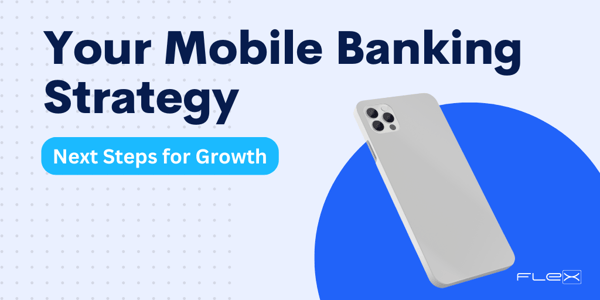 What's Next In Your Mobile Banking Strategy?