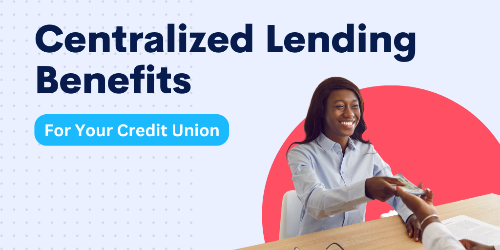 10 Benefits of a Centralized Lending Process