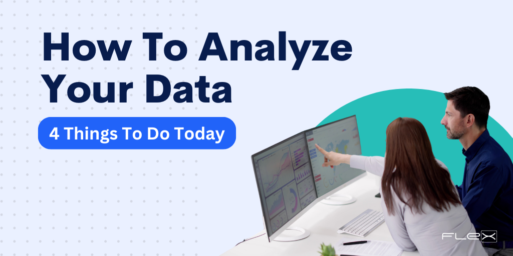 Analyze Your Data: 4 Easy Things You Can Do Today [+ Examples]