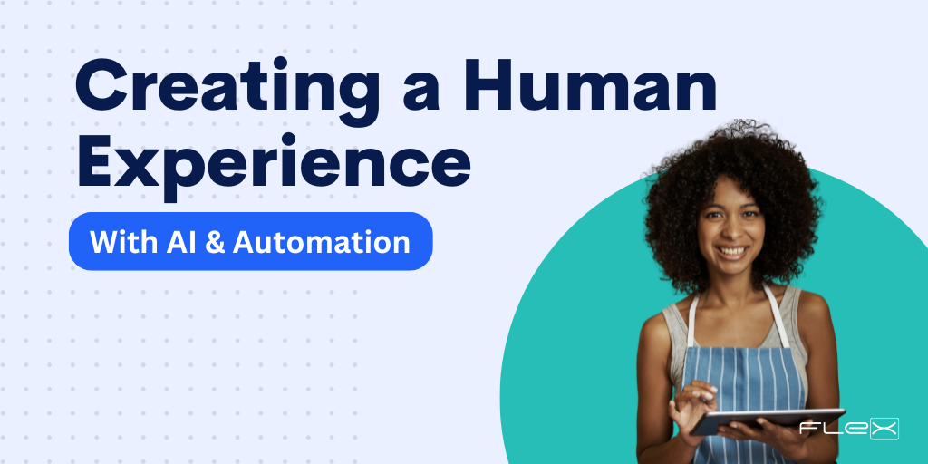 How to Utilize Automation and AI to Create a Human Experience