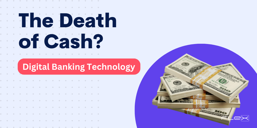 Is Digital Banking the Death of Cash?