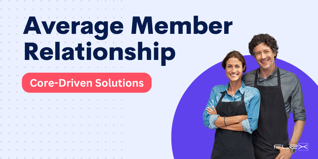 Maximize Your Average Member Relationship With 3 Core-Driven Solutions
