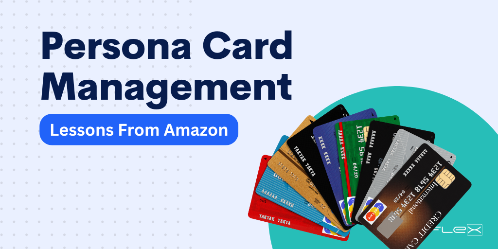 Persona Card Management, a Lesson from Amazon