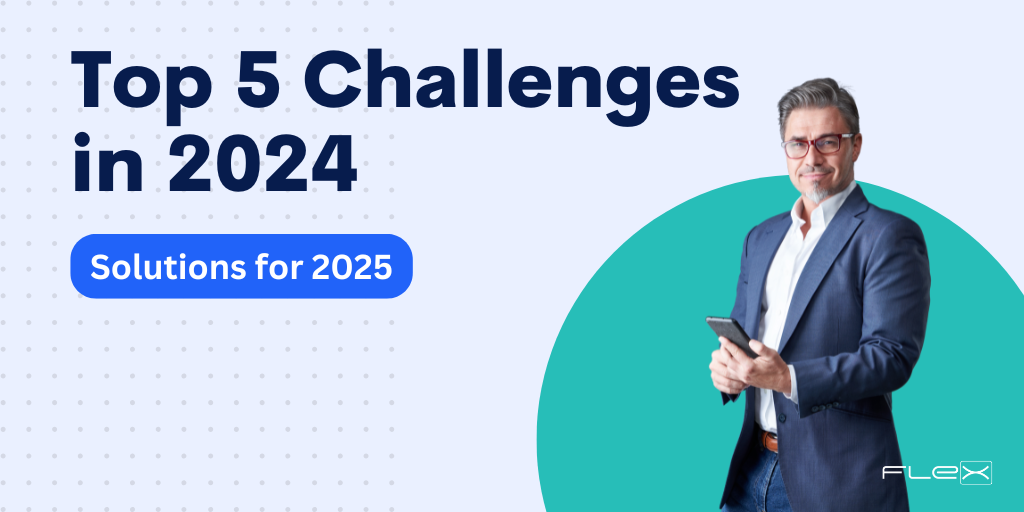 Top 5 Challenges in 2024 & How to Overcome Them in 2025