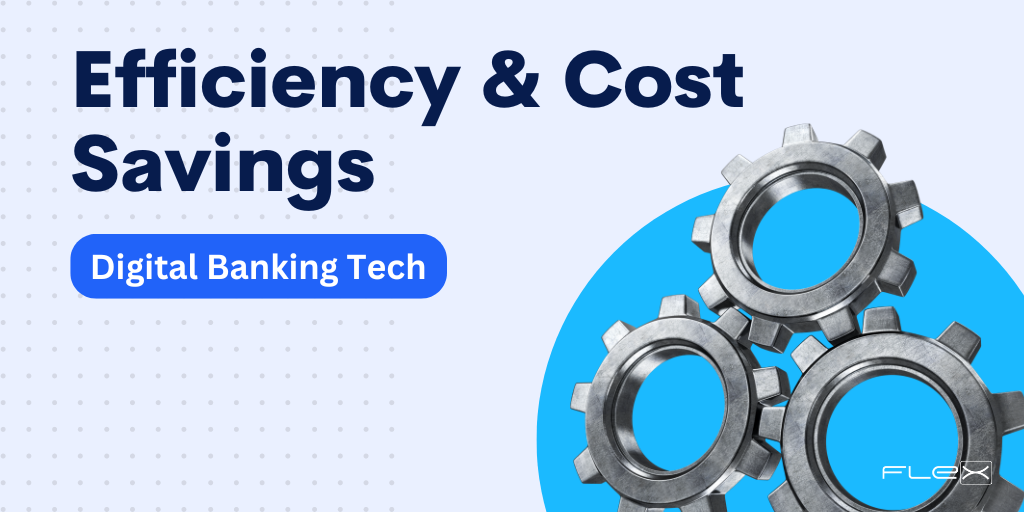 Top 3 Digital Banking Tech for Efficiency and Cost Savings