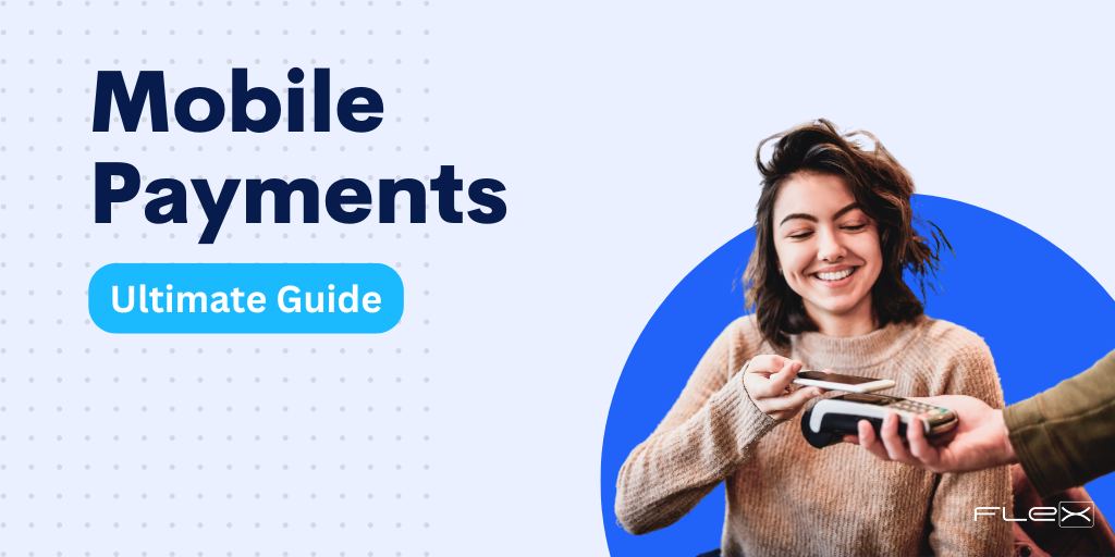 Ultimate Guide to Mobile Payments for Credit Unions [+ Free eGuide]